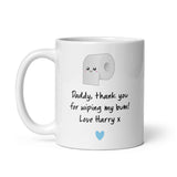 Personalised Funny Wiping my bum Mug, Funny Gift for Dad