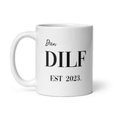 Personalised DILF Funny Mug, Funny Gift for Dad, Boyfriend or Husband, Valentines Gift, Anniversary Gift