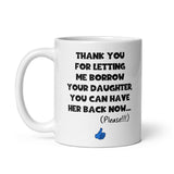 Funny Father in Law Mug - Thank you for letting me borrow your Daughter - Joke Partners Dad Gift