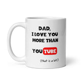 Love you More than YouTube Funny Daddy gift, Dad Birthday Gift,