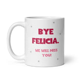 Funny Bye Felicia Leaving Mug, Work leaving Mug