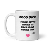 Funny Good Luck finding other bitches Mug, Leaving work Mug