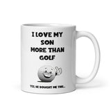 Funny Golf Mug For Dad - Love My Son more than Golf