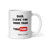 Love you More than YouTube Funny Daddy gift, Dad Birthday Gift,