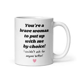 Funny Step Mum Mug - Put Up With Me By Choice, Step-Mum Birthday, Mother's Day